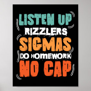 Hört zu, Rizzlers Sigmas macht Hausaufgaben Lustig Poster