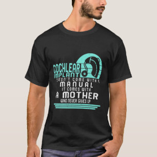 Hörverlust-Bewusstsein Mutter Cochlea-Implantat As T-Shirt