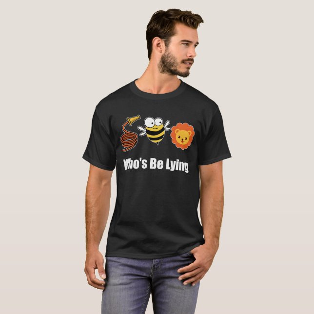 Hose Bee Lion Funny, der lügt T-Shirt (Vorne ganz)