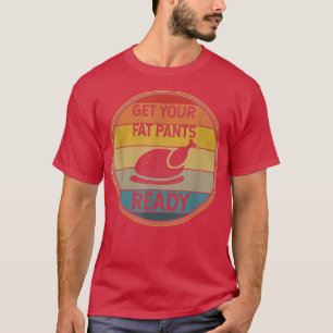 Hose deine dicken Hosen bereit lustigen Erntedank  T-Shirt