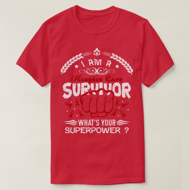 Hospice Care Awareness Survivor Was Ihr Superpo T-Shirt (Design vorne)