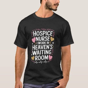Hospice-Krankenschwester I Arbeite Im Warteraum De T-Shirt