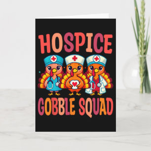 Hospice-Krankenschwester Thanksgiving Gobble Squad Karte