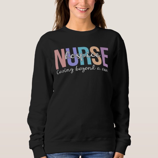 Hospice Nurse Appreciation Proud Palliative Care N Sweatshirt (Vorderseite)