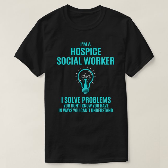 Hospice Social Worker T Shirt - I Löse Probleme G (Design vorne)