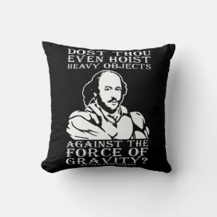 Host du sogar schwere Objekte? - Shakespeare Kissen