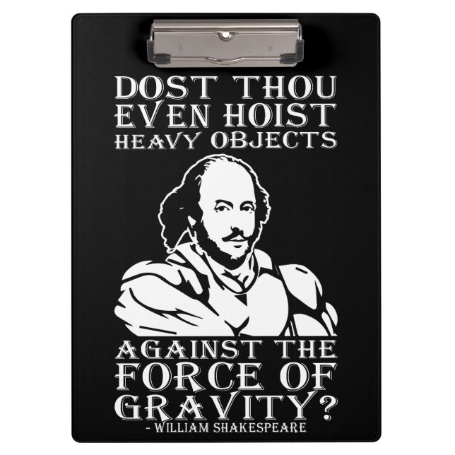 Host du sogar schwere Objekte? - Shakespeare Klemmbrett (Vorderseite)