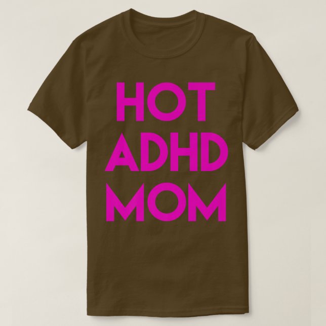Hot ADHD Mama Funny Shirt (Design vorne)