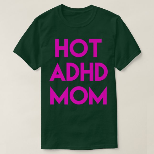Hot ADHD Mom Funny Shirt752 T-Shirt (Design vorne)