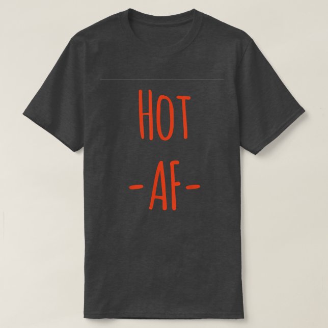 Hot AF Shirt  Hot New AF Shirt  AF s  AF Tees  (Design vorne)