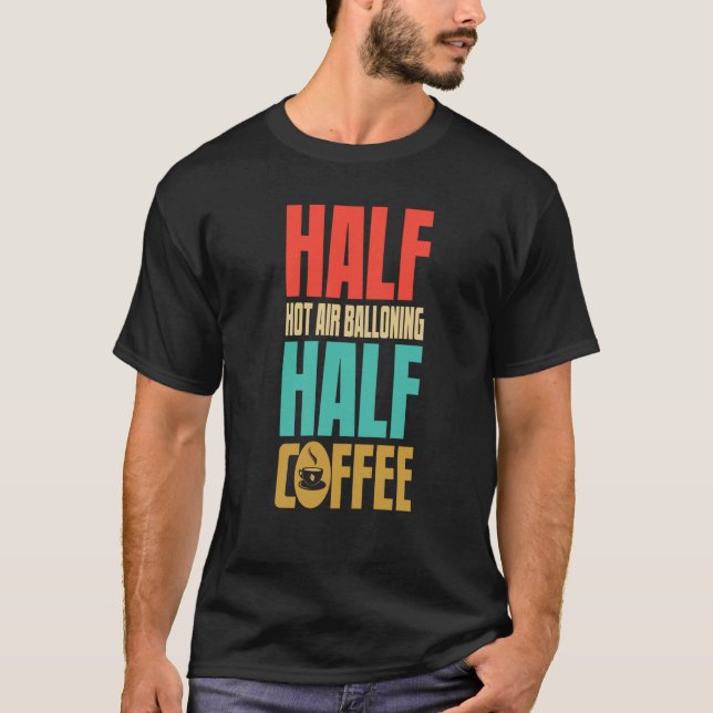 Hot Air Ballooning  For Coffee T-Shirt (Vorderseite)