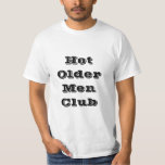 Hot Ältere Männer Clubs Business Name Shirts T - S<br><div class="desc">Hot Ältere Männer Club Black and White Clubs Business Name Shirts T - Shirt</div>