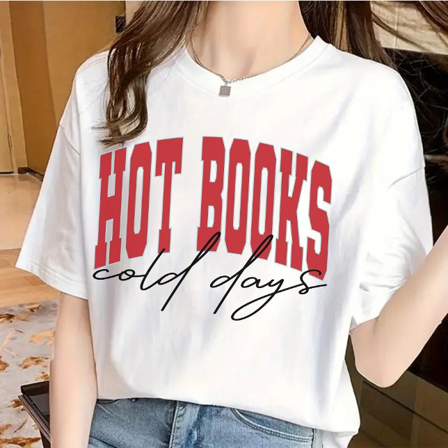 Hot Books Cold Days Shirt, Lover Geschenk buchen T-Shirt (hot books cold days shirt, hot books cold days sweatshirt, book lover shirt, book lover sweatshirt)