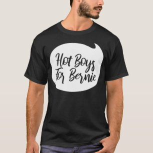 Hot Boys für Bernie Quote Bubble Test für Präsiden T-Shirt