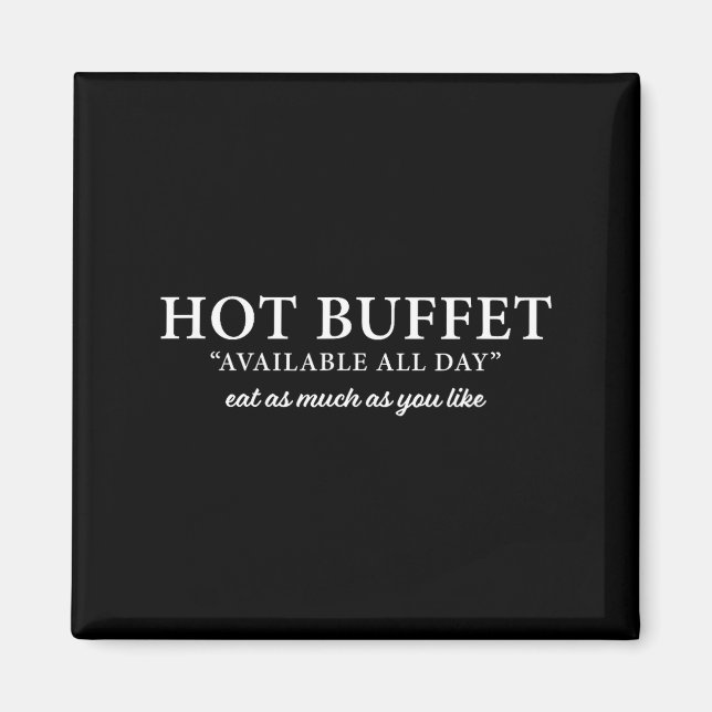 Hot Buffet Available All Day Eat As Much As You Li Magnet (Vorne)