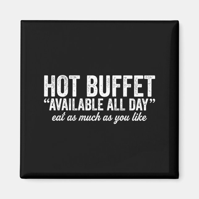 Hot Buffet Available All Day Eat As Much As You Li Magnet (Vorne)