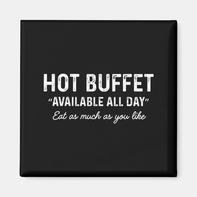 Hot Buffet Available All Day Eat As Much As You Li Magnet (Vorne)
