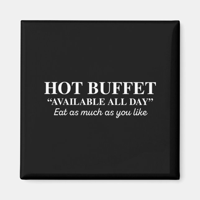 Hot Buffet Available All Day Eat As Much As You Li Magnet (Vorne)