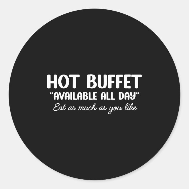 Hot Buffet Available All Day Eat As Much As You Li Runder Aufkleber (Vorderseite)