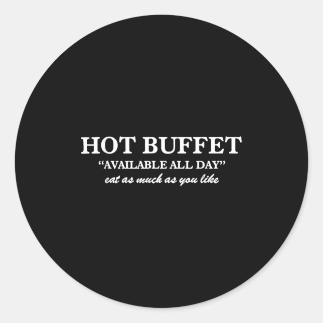 Hot Buffet Available All Day Eat As Much As You Li Runder Aufkleber (Vorderseite)