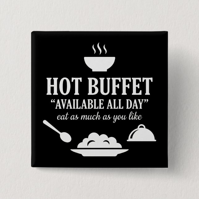 Hot Buffet Available All Day Funny Adult Humor Button (Vorderseite)