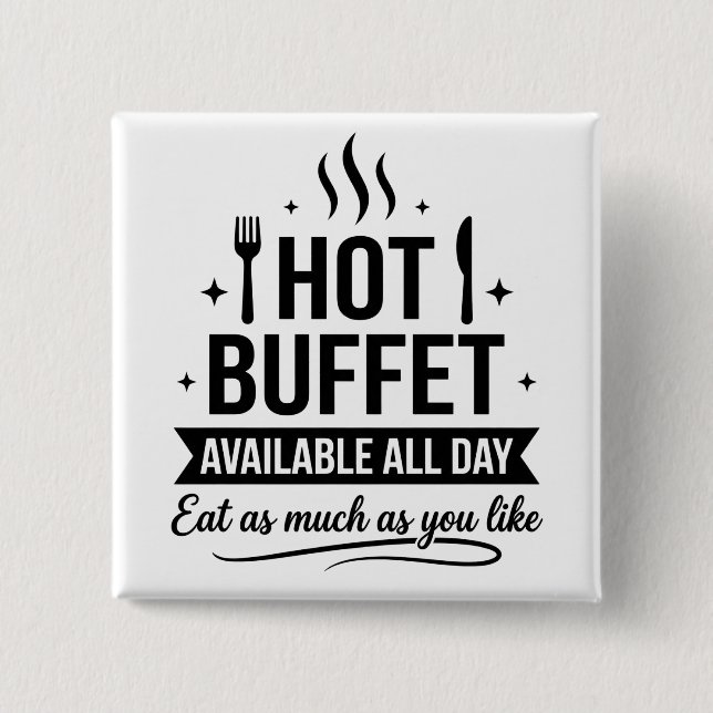 Hot Buffet Available All Day Funny Adult Humor Button (Vorderseite)