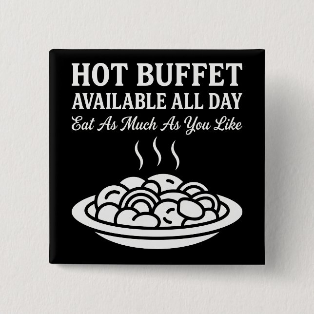 Hot Buffet Available All Day Funny Adult Humor Button (Vorderseite)
