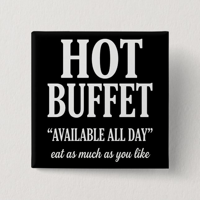 Hot Buffet Available All Day Funny Adult Humor Button (Vorderseite)
