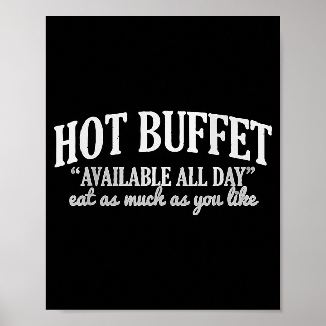 Hot Buffet Available All Day Funny Cooking Food Me Poster (Vorne)