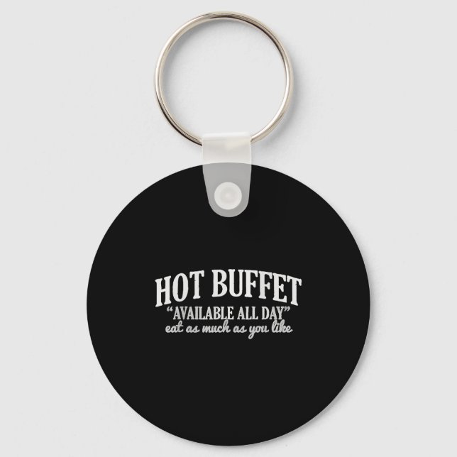 Hot Buffet Available All Day Funny Cooking Food Me Schlüsselanhänger (Vorderseite)