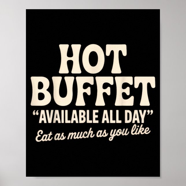 Hot Buffet Available All Day Funny Joke  Poster (Vorne)