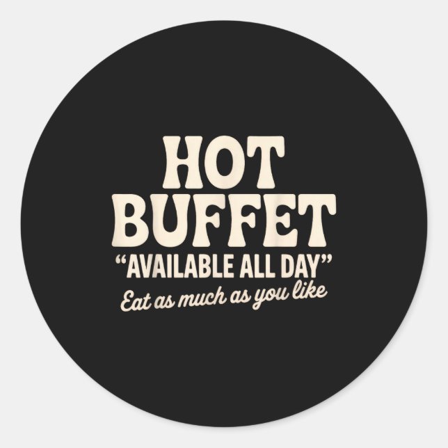Hot Buffet Available All Day Funny Joke  Runder Aufkleber (Vorderseite)