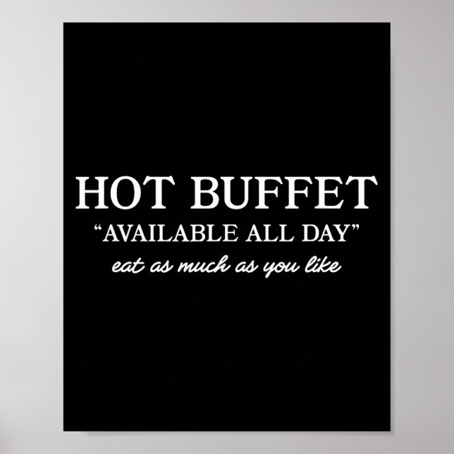 Hot Buffet Available All Day Funny Meme  Poster (Vorne)