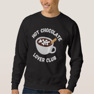 Hot Chocolate Club Hot Cocoa Drinker Sweatshirt