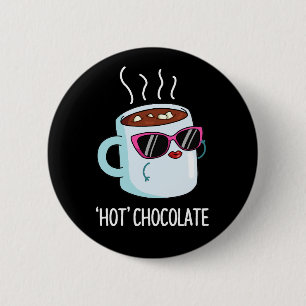 Hot Chocolate Funny Drink Pun Dark BG Button
