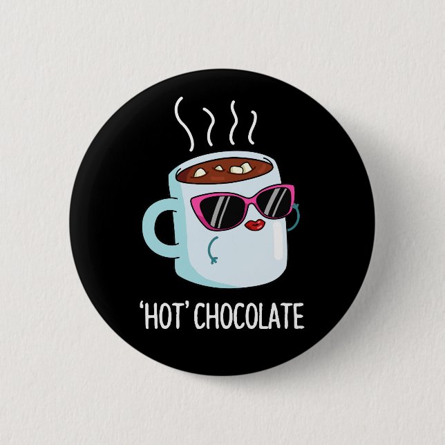 Hot Chocolate Funny Drink Pun Dark BG Button (Vorderseite)