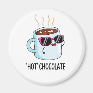 Hot Chocolate Funny Hot Cocoa Drink Pub Magnet