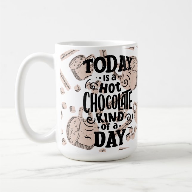 Hot Chocolate Kind of Day Kaffeetasse (Links)