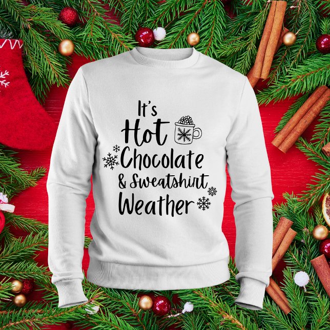 Hot Chocolate Weather Lover Sweatshirt (Von Creator hochgeladen)