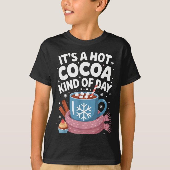 Hot Cocoa Kind Of Day Cozy Winter Drink Lover Fest T-Shirt (Vorderseite)
