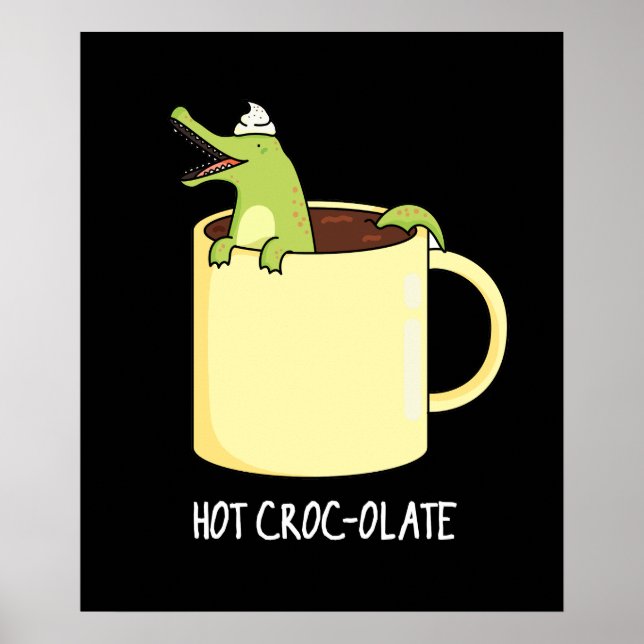 Hot Croc Colate Funny Crocodile Pun Dark BG Poster (Vorne)