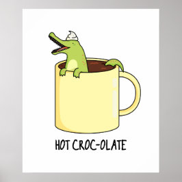 Hot Croc Colate Funny Crocodile Pun Poster