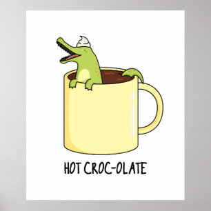Hot Croc Colate Funny Crocodile Pun Poster
