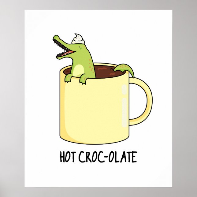 Hot Croc Colate Funny Crocodile Pun Poster (Vorne)
