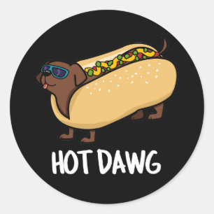 Hot Dawg Funny Hot Dog in einem Bun Puff Dark BG Runder Aufkleber