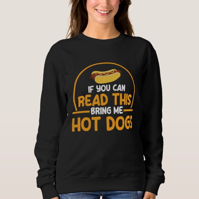 Hot Dog Adult Humor If You Can Read This Sweatshirt (Vorderseite)