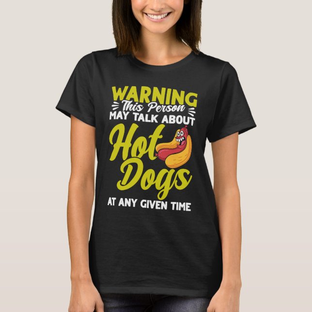 Hot Dog Adult Humor Talk About Hot Dogs T-Shirt (Vorderseite)