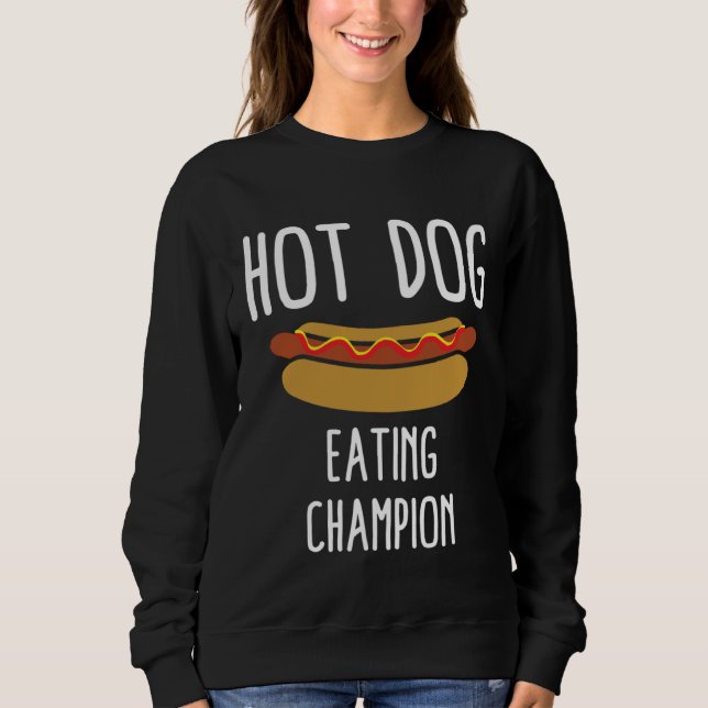 Hot Dog Eating Champion Sweatshirt (Vorderseite)