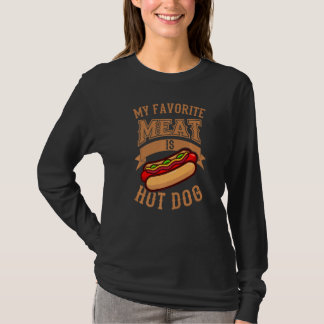 Hot Dog My Favorite Meat Is Hot Dog T-Shirt