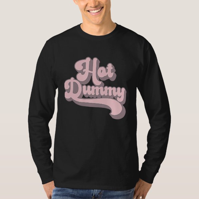 Hot Dummy   Self Deprecating Beautiful People Dumm T-Shirt (Vorderseite)